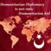 Humanitarian Diplomacy of Turkey is something more than Humanitarian Aid