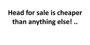 Head for sale is cheaper than anything else! ..