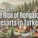 Bungalow Resorts in Turkey
